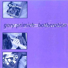 Botheration mp3 Album by Gary Primich