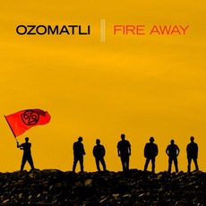 Fire Away mp3 Album by Ozomatli
