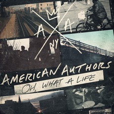 Oh, What A Life (Deluxe Edition) mp3 Album by American Authors