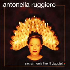 Sacrarmonia Live: Il VIaggio mp3 Live by Antonella Ruggiero