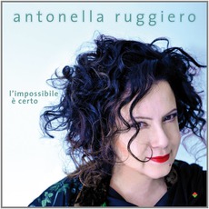 L'impossibile È Certo mp3 Album by Antonella Ruggiero
