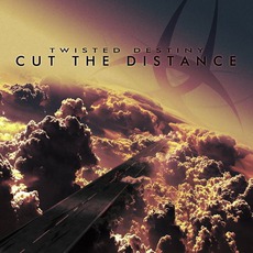 Cut The Distance mp3 Album by Twisted Destiny