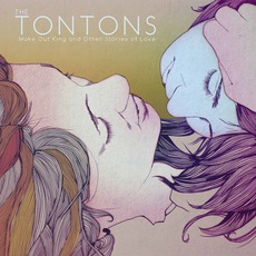 Make Out Kings And Other Stories Of Love mp3 Album by The Tontons