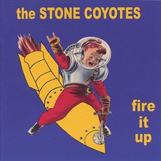 Fire It Up mp3 Album by The Stone Coyotes