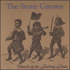 Church Of The Falling Rain mp3 Album by The Stone Coyotes
