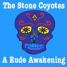 A Rude Awakening mp3 Album by The Stone Coyotes