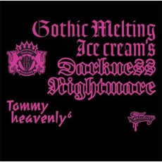 Gothic Melting Ice Cream's Darkness Nightmare mp3 Artist Compilation by Tommy heavenly⁶