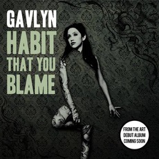 Habit That You Blame mp3 Artist Compilation by Gavlyn