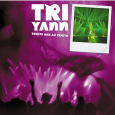Trente Ans Au Zénith mp3 Live by Tri Yann