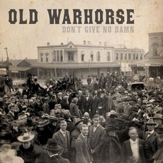 Don't Give No Damn mp3 Album by Old Warhorse