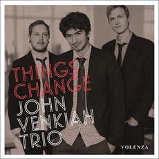 Things Change mp3 Album by John Venkiah Trio