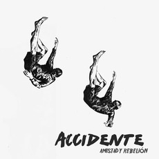 Amistad Y Rebelión mp3 Album by Accidente