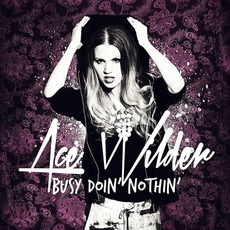 Busy Doin' Nothin' mp3 Album by Ace Wilder