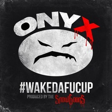 #WakeDaFucUp mp3 Album by Onyx