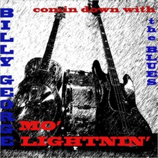 Comin' Down With The Blues mp3 Album by Billy George & Mo' Lightnin'