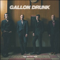 The Rotten Mile mp3 Album by Gallon Drunk
