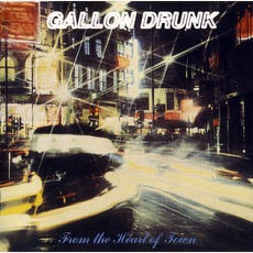 From The Heart Of Town (Remastered) mp3 Album by Gallon Drunk