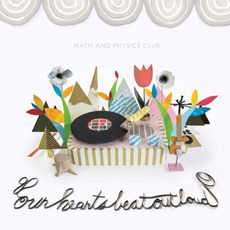 Our Hearts Beat Out Loud mp3 Album by Math And Physics Club