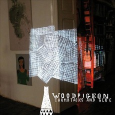 Thumbtacks And Glue mp3 Album by Woodpigeon