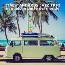 In Qualche Parte Del Mondo mp3 Album by Italstandards Jazz Trio