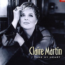 Take My Heart mp3 Album by Claire Martin
