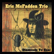 Diamonds To Coal mp3 Album by Eric McFadden Trio