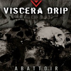 Abattoir mp3 Album by Viscera Drip