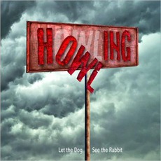 Let The Dog See The Rabbit mp3 Album by Howling Owl