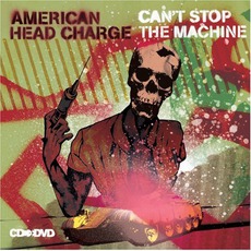 Can't Stop The Machine mp3 Album by American Head Charge
