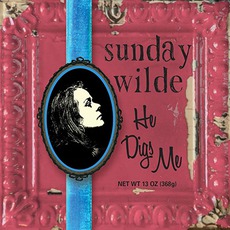 He Digs Me mp3 Album by Sunday Wilde