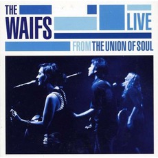 Live From The Union Of Soul mp3 Live by The Waifs
