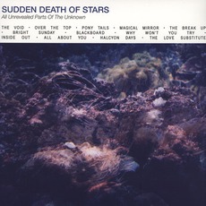 All Unrevealed Parts Of The Unknown mp3 Album by Sudden Death Of Stars