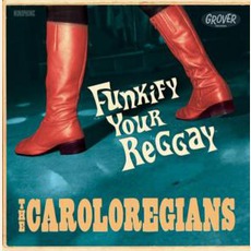 Funkify Your Reggay mp3 Album by The Caroloregians