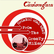 Organic Coal Beat From The Groove Mines mp3 Album by The Caroloregians