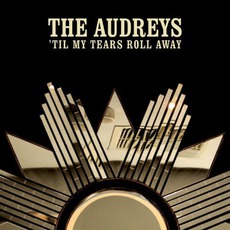 'Til My Tears Roll Away mp3 Album by The Audreys