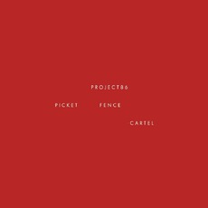 Picket Fence Cartel mp3 Album by Project 86