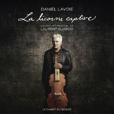 La Licorne Captive mp3 Album by Daniel Lavoie