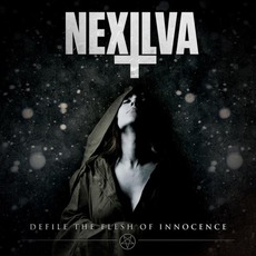 Defile The Flesh Of Innocence mp3 Album by Nexilva