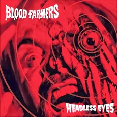 Headless Eyes mp3 Album by Blood Farmers