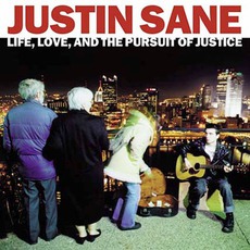 Life, Love, And The Pursuit Of Justice mp3 Album by Justin Sane