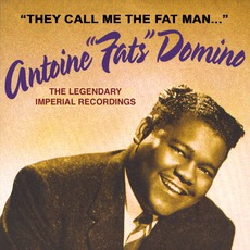 They Call Me The Fat Man: The Legendary Imperial Recordings mp3 Artist Compilation by Fats Domino