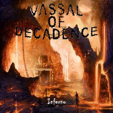 Inferno mp3 Album by Vassal Of Decadence