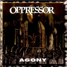 Agony mp3 Album by Oppressor