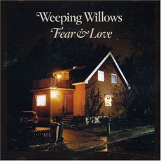 Fear & Love mp3 Album by Weeping Willows