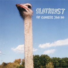 Of Course You Do mp3 Album by Slothrust