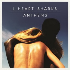 Anthems mp3 Album by I Heart Sharks