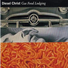 Gas Food Lodging mp3 Album by Diesel Christ