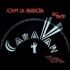 Caravan mp3 Album by John La Barbera Big Band