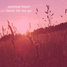 Never Let Me Go mp3 Album by Summer Heart