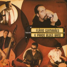 Flávio Guimarães & The Prado Blues Band mp3 Album by Flávio Guimarães